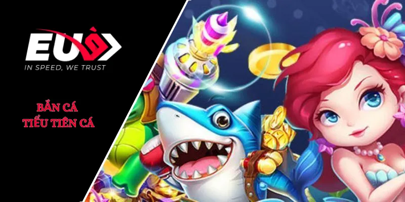 bắn cá tiểu tiên cá