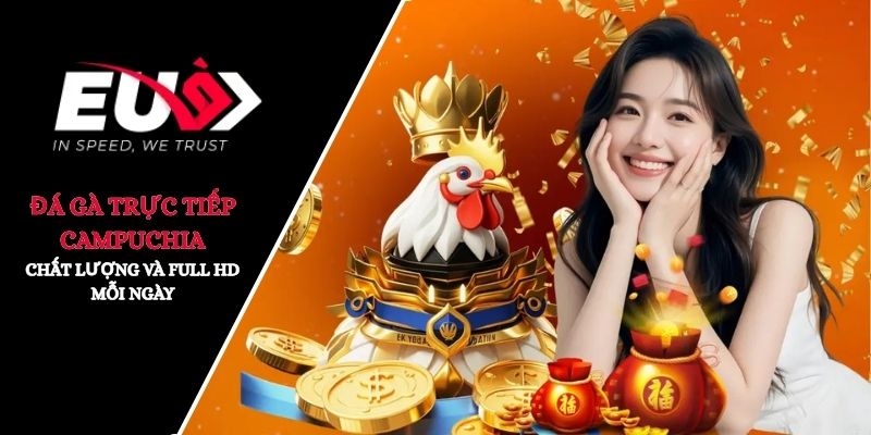 đá gà trực tiếp campuchia