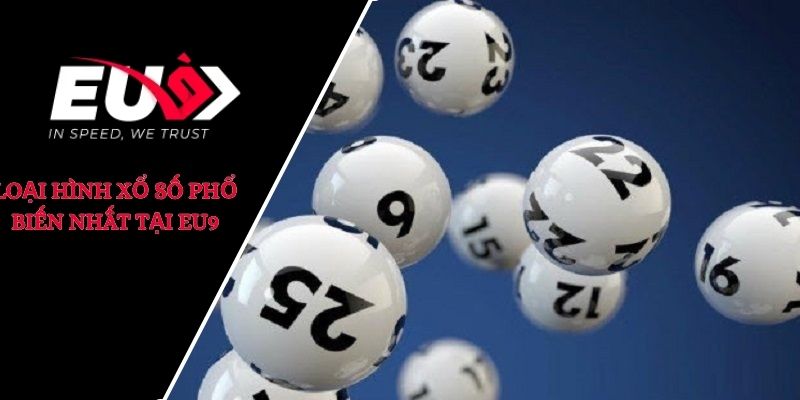 Loại hình xổ số phổ biến nhất tại Eu9